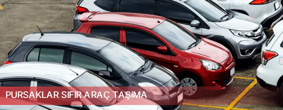 Pursaklar İlçemi Sıfır Araç Taşıma
